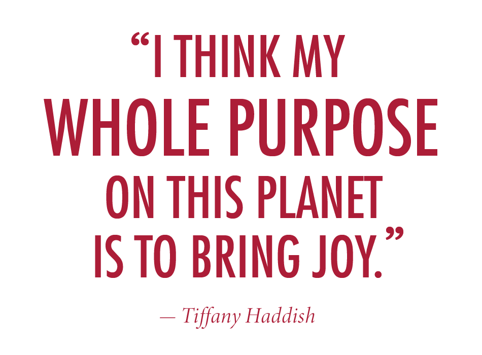 text that reads "I think my whole purpose on this planet is to bring joy. - Tiffany Haddish"