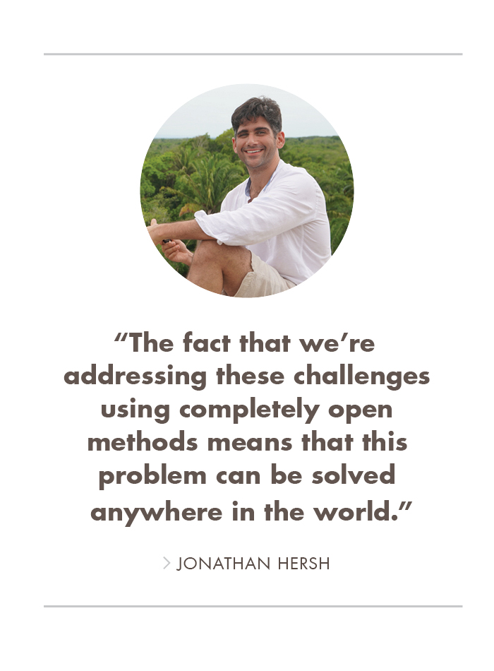 photo of Jonathan Hersh with the quote “The fact that we’re addressing these challenges using completely open methods means that this problem can be solved anywhere in the world.”