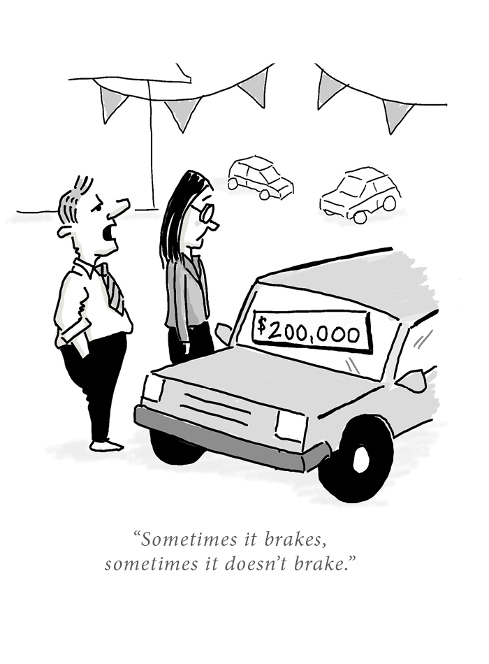 comic illustration of car salesman showing customer a car with a sticker price of $200,000; caption reads "Sometimes it brakes, sometimes it doesn't brake."