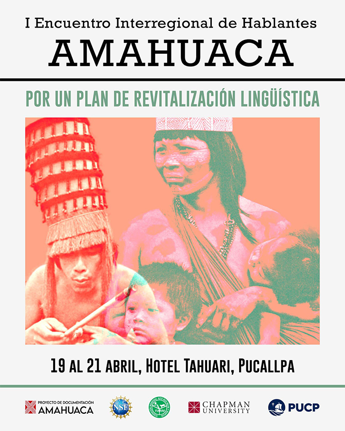 poster that reads "I Encuentro Interregional de Hablantes AMAHUACA/Por un plan de revitalizacion lingustica/19 al 21 Abril, Hotel Tahuari, Pulcallpa" with sponsor logs and a graphically altered photo of Amahuaca people