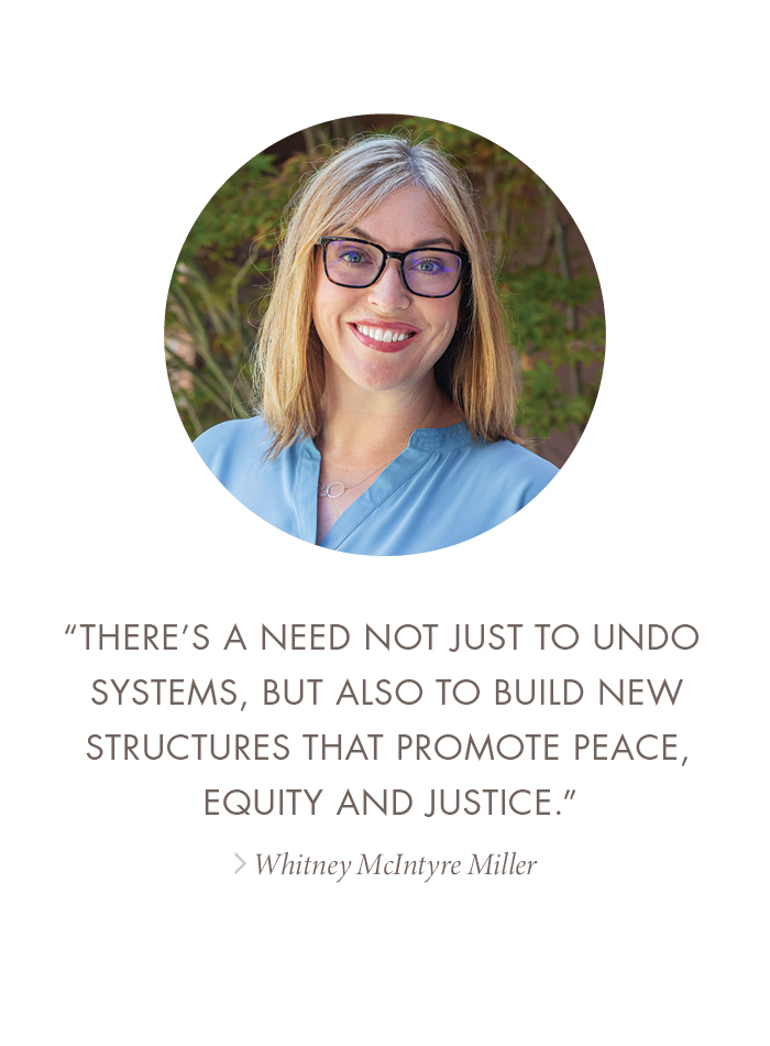 photo of whitney mcintyre miler with quote : “There’s a need not just to undo systems, but also to build new structures that promote peace, equity and justice.”
